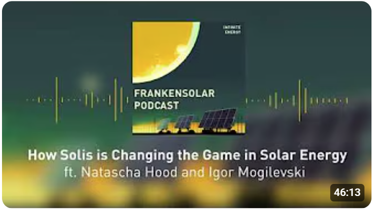 How Solis is Changing the Game in Solar Energy ft. Natascha Hood & Igor Mogilevski #9